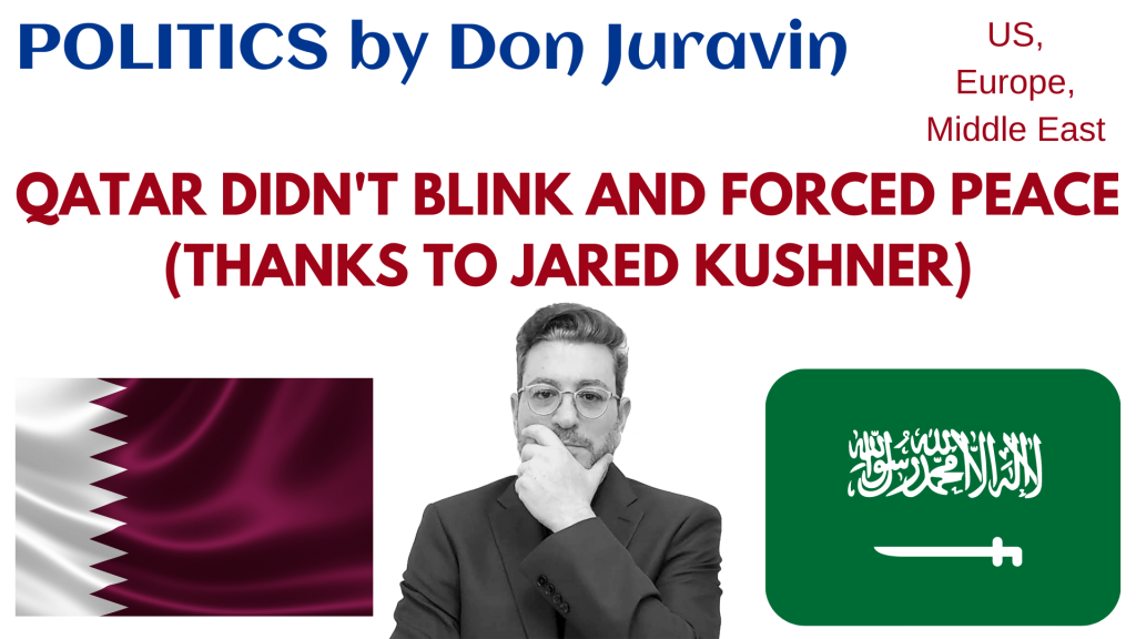 QATAR DIDN’T BLINK AND FORCED PEACE (THANKS TO JARED KUSHNER) SAYS DON JURAVIN