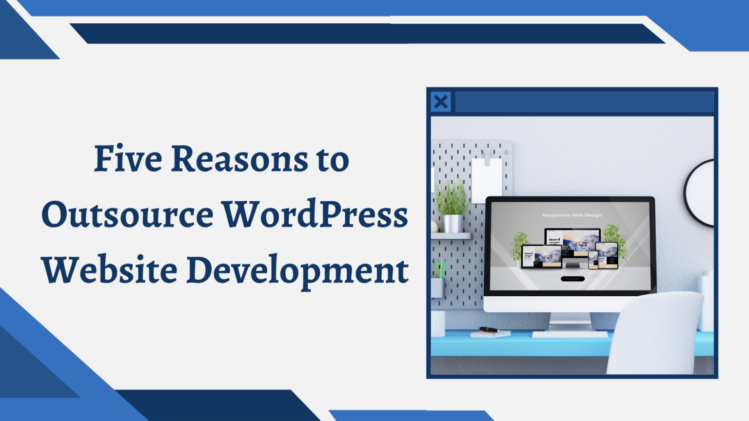 Five Reasons to Outsource WordPress Website Development Wordpress